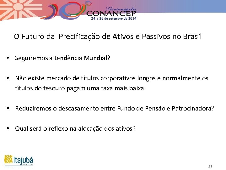 O Futuro da Precificação de Ativos e Passivos no Brasil • Seguiremos a tendência