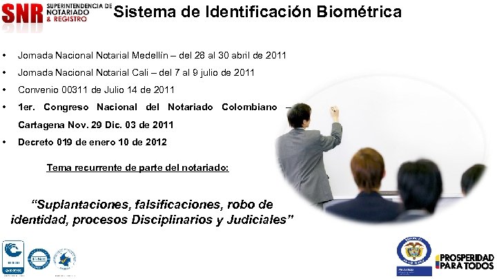 Sistema de Identificación Biométrica • Jornada Nacional Notarial Medellín – del 28 al 30