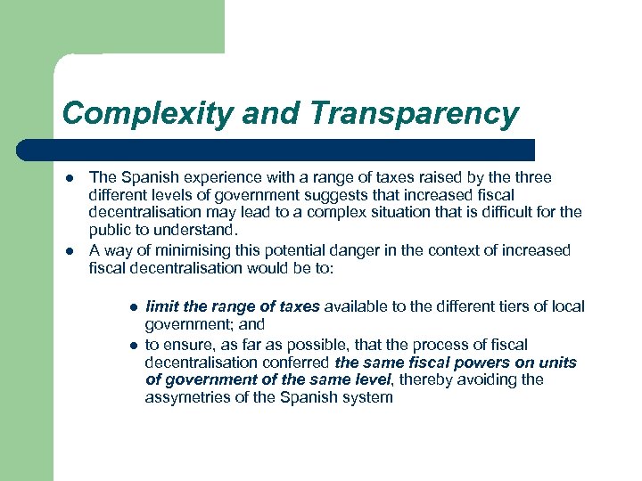 Complexity and Transparency l l The Spanish experience with a range of taxes raised