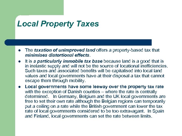Local Property Taxes l l l The taxation of unimproved land offers a property-based