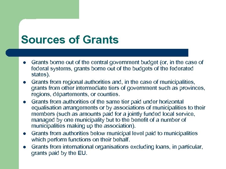 Sources of Grants l l l Grants borne out of the central government budget