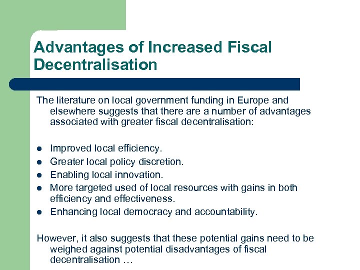 Advantages of Increased Fiscal Decentralisation The literature on local government funding in Europe and