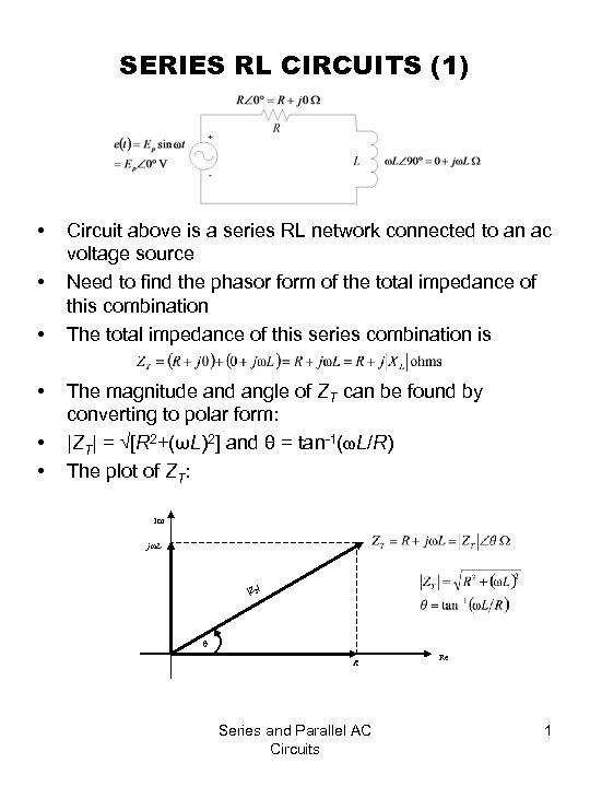 SERIES RL CIRCUITS (1) • • • Circuit above is a series RL network