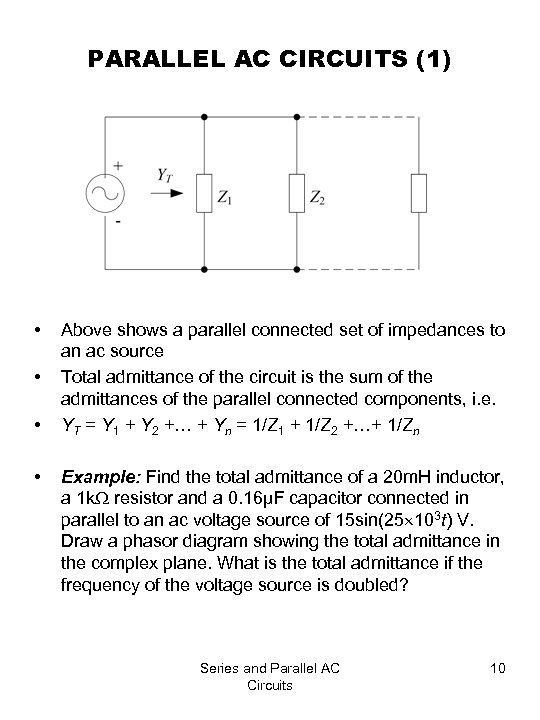 PARALLEL AC CIRCUITS (1) • • Above shows a parallel connected set of impedances