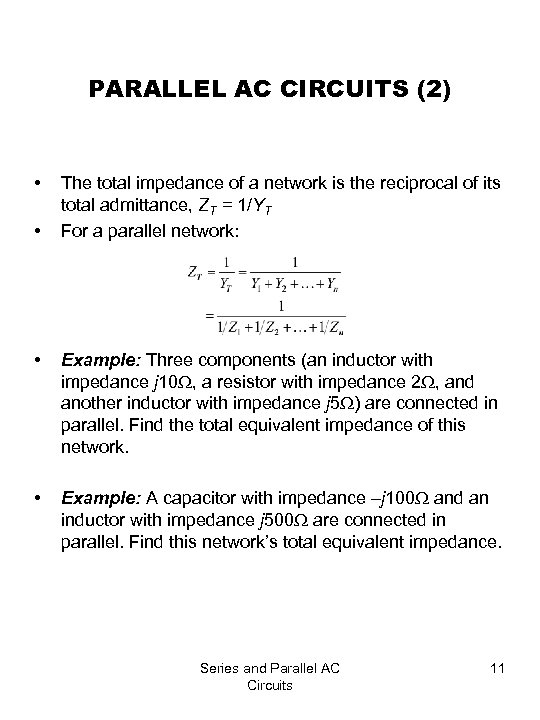 PARALLEL AC CIRCUITS (2) • • The total impedance of a network is the