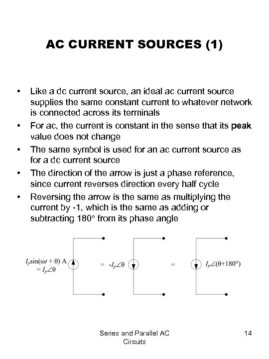 AC CURRENT SOURCES (1) • • • Like a dc current source, an ideal