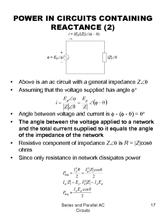 POWER IN CIRCUITS CONTAINING REACTANCE (2) • • Above is an ac circuit with