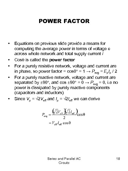 POWER FACTOR • • • Equations on previous slide provide a means for computing