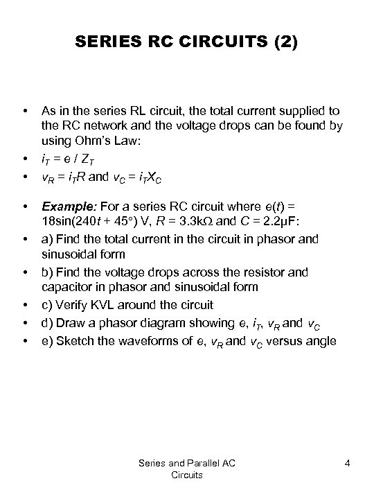 SERIES RC CIRCUITS (2) • • • As in the series RL circuit, the