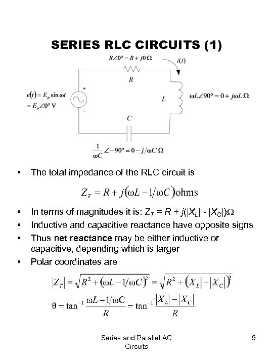 SERIES RLC CIRCUITS (1) • The total impedance of the RLC circuit is •