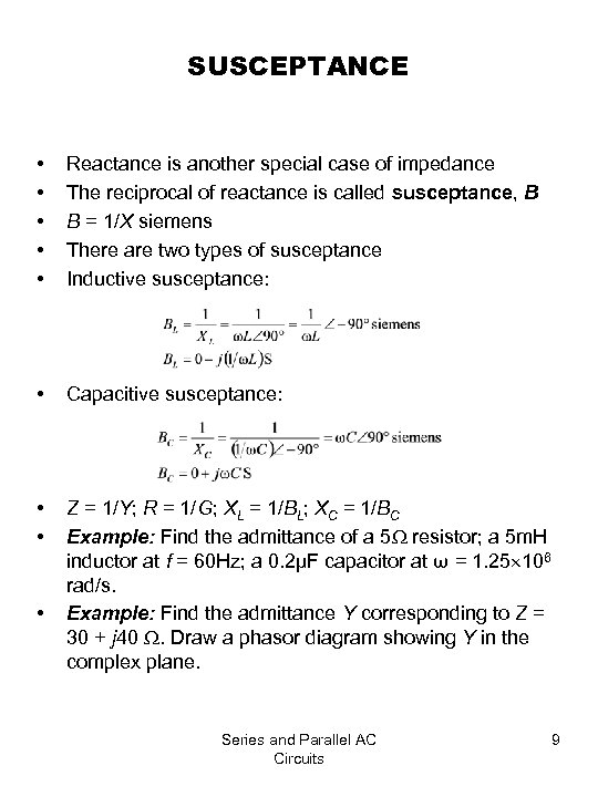 SUSCEPTANCE • • • Reactance is another special case of impedance The reciprocal of