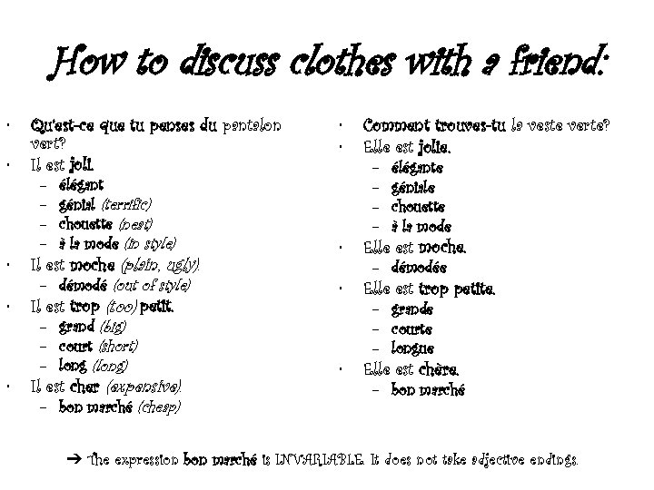 How to discuss clothes with a friend: • • • Qu’est-ce que tu penses