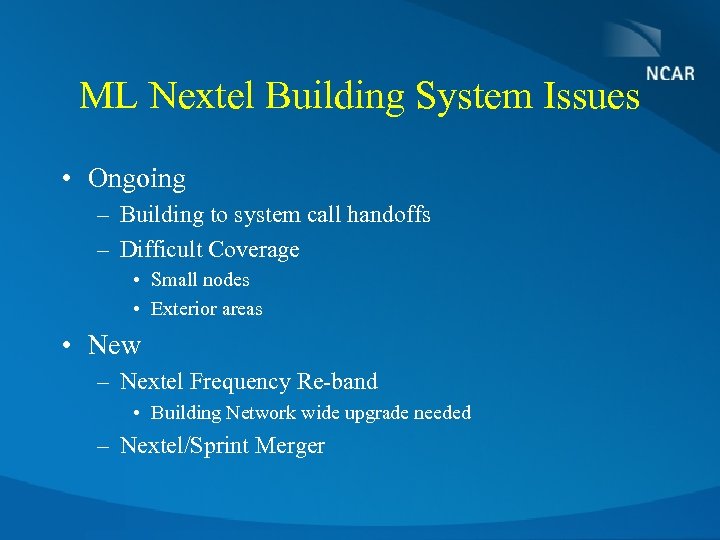 ML Nextel Building System Issues • Ongoing – Building to system call handoffs –