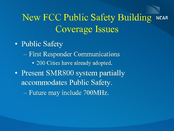 New FCC Public Safety Building Coverage Issues • Public Safety – First Responder Communications