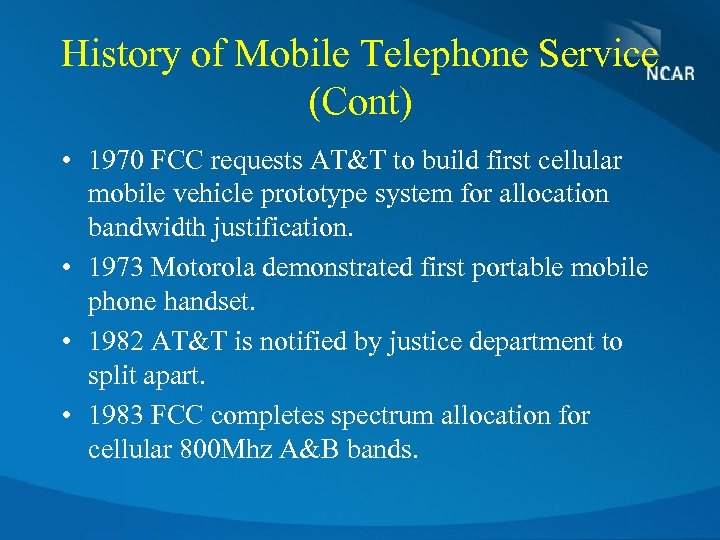 History of Mobile Telephone Service (Cont) • 1970 FCC requests AT&T to build first