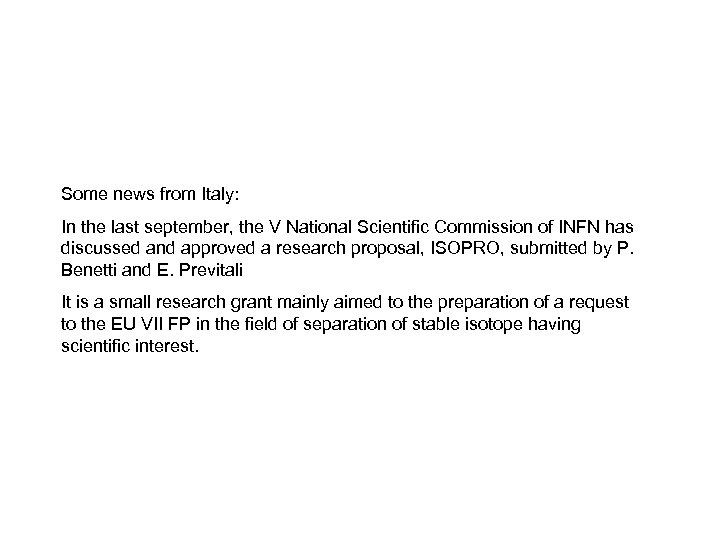 Some news from Italy: In the last september, the V National Scientific Commission of