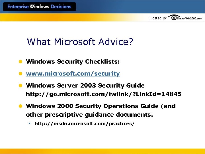Hosted by What Microsoft Advice? l Windows Security Checklists: l www. microsoft. com/security l