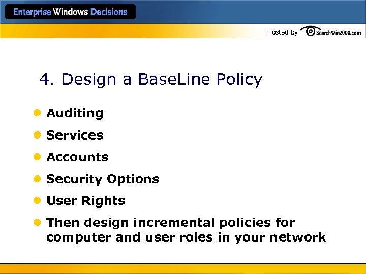 Hosted by 4. Design a Base. Line Policy l Auditing l Services l Accounts