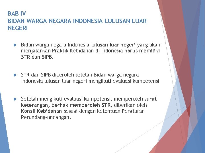 BAB IV BIDAN WARGA NEGARA INDONESIA LULUSAN LUAR NEGERI Bidan warga negara Indonesia lulusan