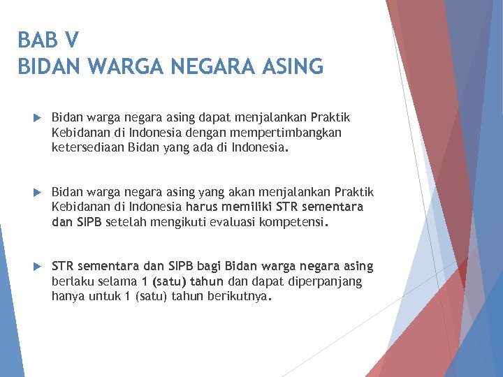 BAB V BIDAN WARGA NEGARA ASING Bidan warga negara asing dapat menjalankan Praktik Kebidanan