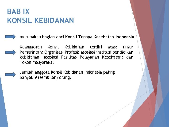 BAB IX KONSIL KEBIDANAN merupakan bagian dari Konsil Tenaga Kesehatan Indonesia Keanggotan Konsil Kebidanan