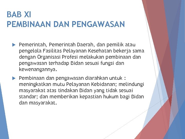 BAB XI PEMBINAAN DAN PENGAWASAN Pemerintah, Pemerintah Daerah, dan pemilik atau pengelola Fasilitas Pelayanan