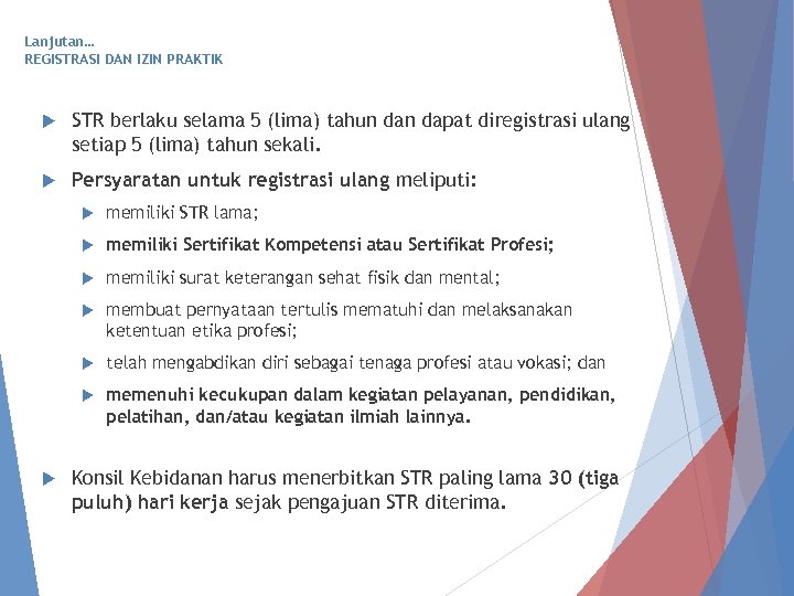 Lanjutan… REGISTRASI DAN IZIN PRAKTIK STR berlaku selama 5 (lima) tahun dapat diregistrasi ulang
