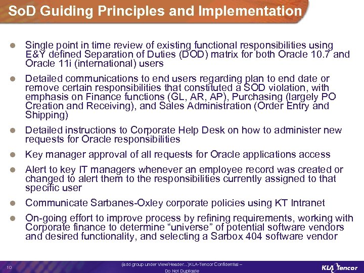 So. D Guiding Principles and Implementation l l l l 10 Single point in