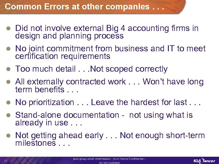 Common Errors at other companies. . . l Did not involve external Big 4