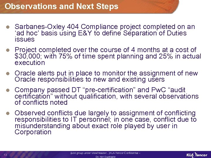 Observations and Next Steps l Sarbanes-Oxley 404 Compliance project completed on an ‘ad hoc’