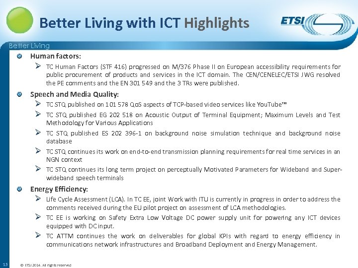 Better Living with ICT Highlights Better Living Human factors: Ø TC Human Factors (STF