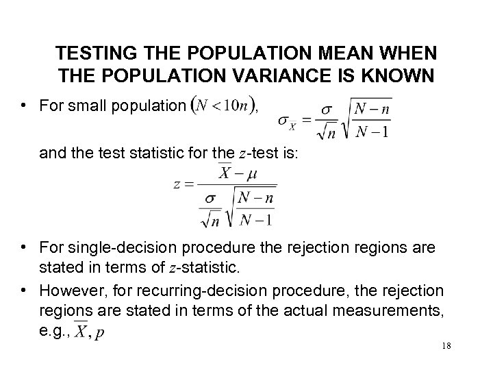 TESTING THE POPULATION MEAN WHEN THE POPULATION VARIANCE IS KNOWN • For small population