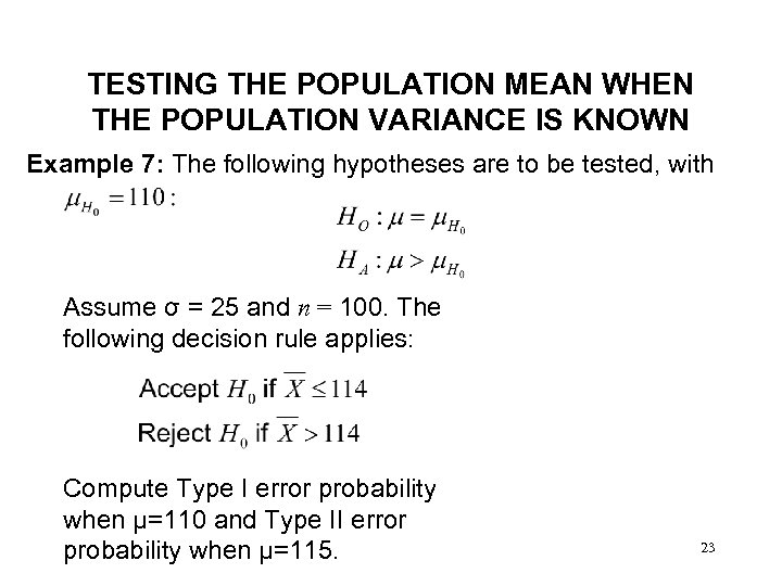 TESTING THE POPULATION MEAN WHEN THE POPULATION VARIANCE IS KNOWN Example 7: The following