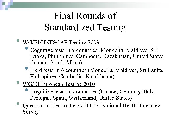 Final Rounds of Standardized Testing • WG/BI/UNESCAP Testing 2009 • Cognitive tests in 9
