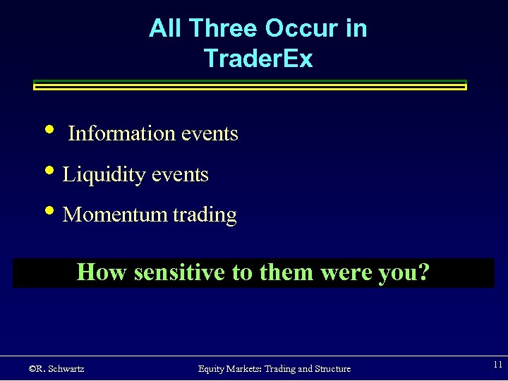 All Three Occur in Trader. Ex • Information events • Liquidity events • Momentum