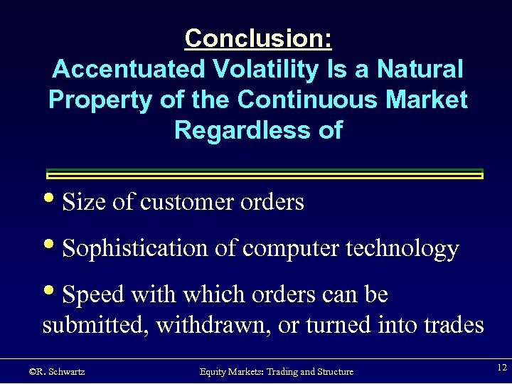 Conclusion: Accentuated Volatility Is a Natural Property of the Continuous Market Regardless of •
