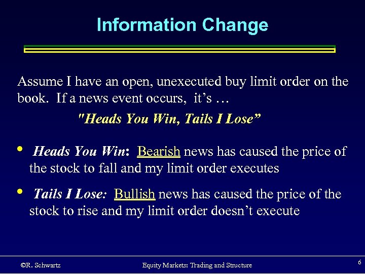 Information Change Assume I have an open, unexecuted buy limit order on the book.