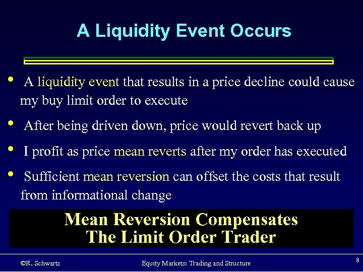 A Liquidity Event Occurs • A liquidity event that results in a price decline