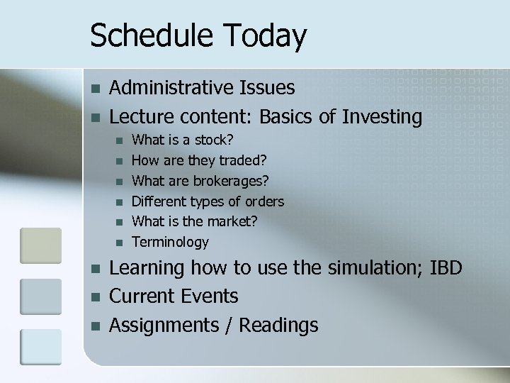 Schedule Today n n Administrative Issues Lecture content: Basics of Investing n n n