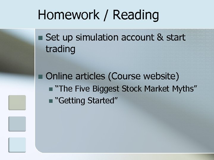 Homework / Reading n Set up simulation account & start trading n Online articles
