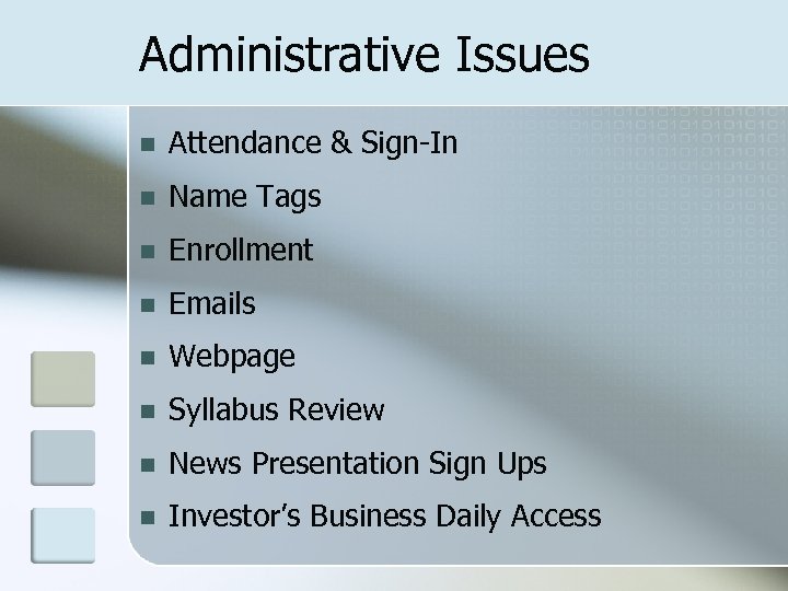 Administrative Issues n Attendance & Sign-In n Name Tags n Enrollment n Emails n