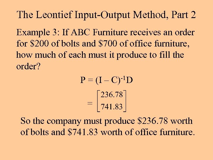 The Leontief Input-Output Method, Part 2 Example 3: If ABC Furniture receives an order