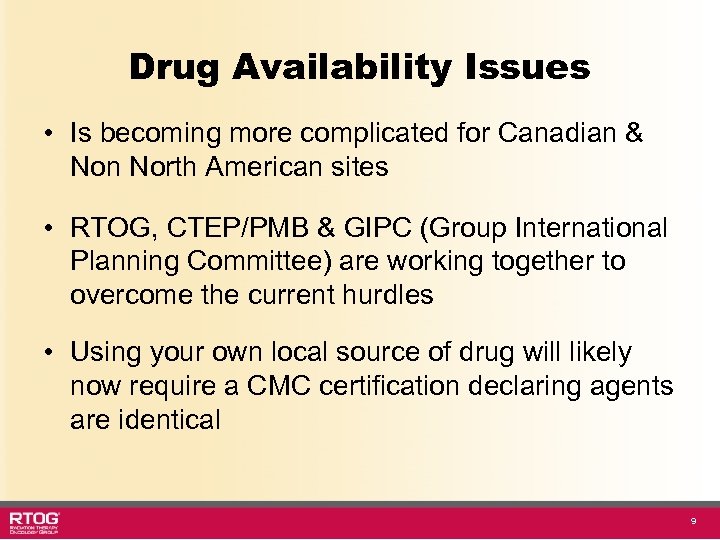 Drug Availability Issues • Is becoming more complicated for Canadian & Non North American