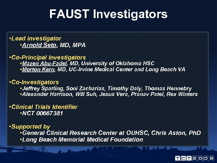 FAUST Investigators • Lead investigator • Arnold Seto, MD, MPA • Co-Principal Investigators •