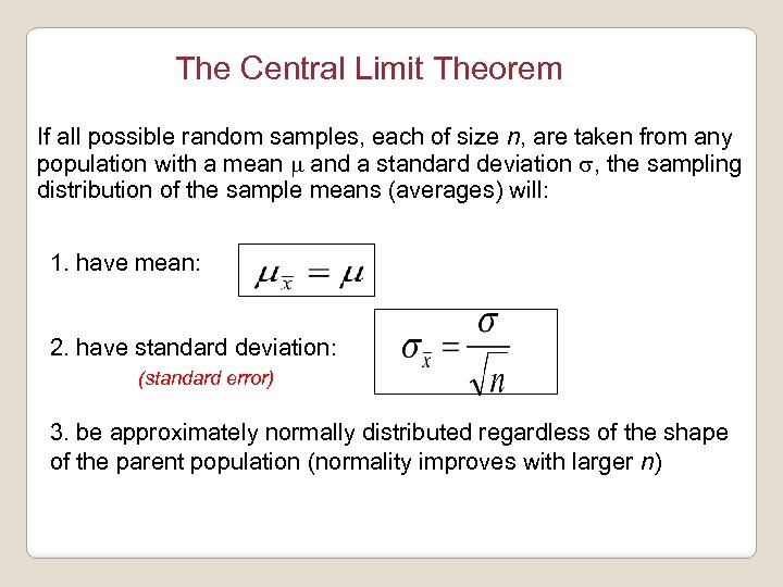 The Central Limit Theorem If all possible random samples, each of size n, are
