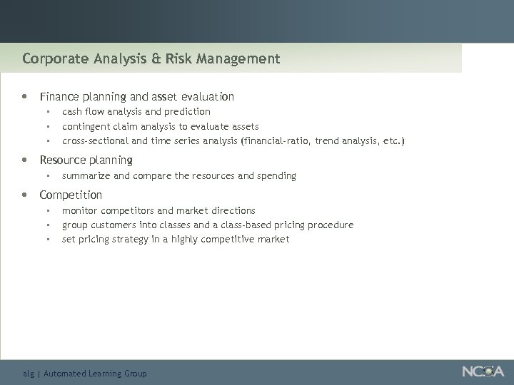 Corporate Analysis & Risk Management • Finance planning and asset evaluation • • Resource