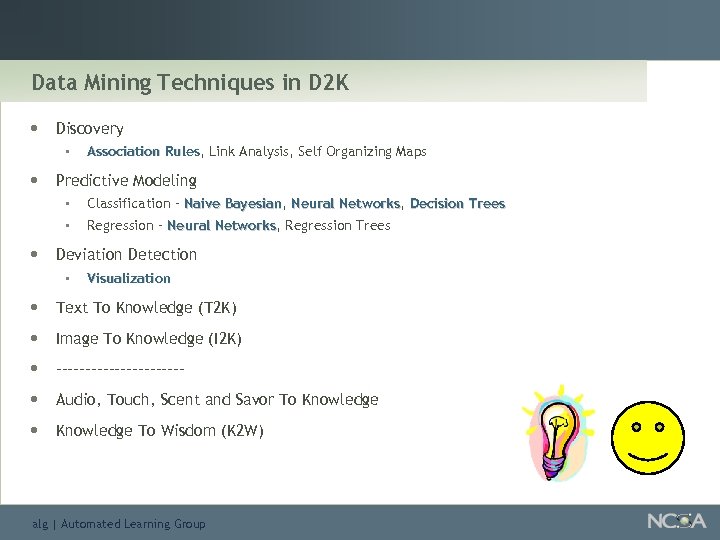 Data Mining Techniques in D 2 K • Discovery • • Association Rules, Link