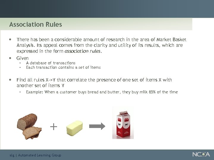Association Rules • There has been a considerable amount of research in the area