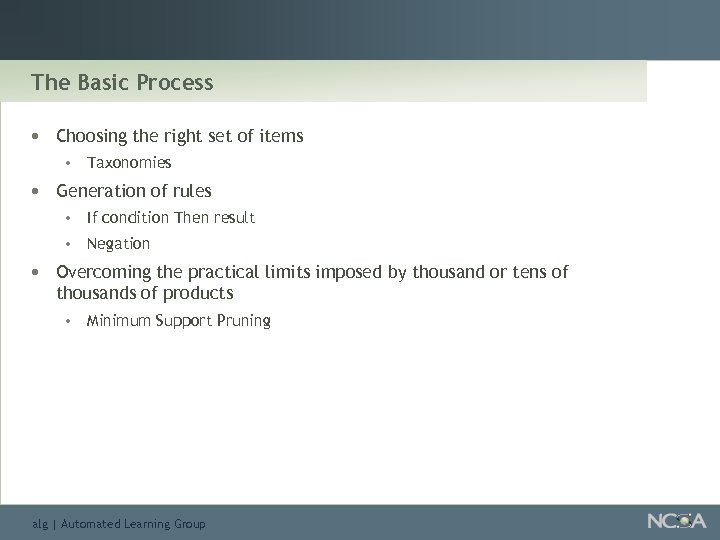 The Basic Process • Choosing the right set of items • • Taxonomies Generation