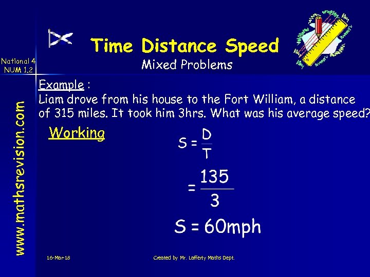 Time Distance Speed Mixed Problems www. mathsrevision. com National 4 NUM 1. 2 Example